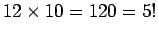 $12\times 10=120=5!$