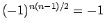 $(-1)^{n(n-1)/2}=-1$