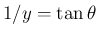 $1/y = \tan\theta$