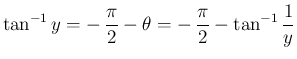 $\displaystyle \tan^{-1}y = -\,\frac{\pi}{2}-\theta=-\,\frac{\pi}{2}-\tan^{-1}\frac{1}{y}
$