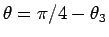 $\theta=\pi/4-\theta_3$