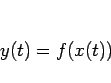 \begin{displaymath}
y(t)=f(x(t))\end{displaymath}