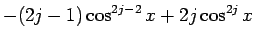 $\displaystyle -(2j-1)\cos^{2j-2}x+2j\cos^{2j}x$