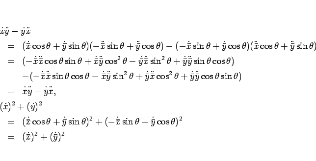 \begin{eqnarray*}\lefteqn{\dot{x}\ddot{y}-\dot{y}\ddot{x}}
\\ &=&
(\dot{\bar{x...
...bar{y}}\cos\theta)^2
\\ &=&
(\dot{\bar{x}})^2+(\dot{\bar{y}})^2\end{eqnarray*}