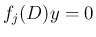 $f_j(D)y=0$