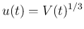 $u(t)=V(t)^{1/3}$