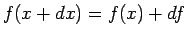 $f(x+dx)=f(x)+df$