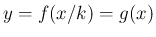 $y=f(x/k)=g(x)$