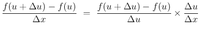 $\displaystyle \frac{f(u+\Delta u) - f(u)}{\Delta x}
\ =\
\frac{f(u+\Delta u) - f(u)}{\Delta u}\times\frac{\Delta u}{\Delta x}$