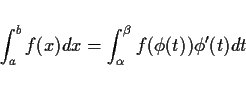 \begin{displaymath}
\int_a^b f(x) dx = \int_\alpha^\beta f(\phi(t))\phi'(t) dt
\end{displaymath}