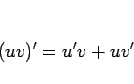 \begin{displaymath}
(uv)' = u'v+uv'
\end{displaymath}