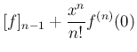 $\displaystyle [f]_{n-1} + \frac{x^n}{n!}f^{(n)}(0)$