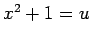 $x^2+1=u$