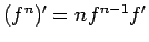 $(f^n)'=nf^{n-1}f'$