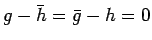 $g-\bar{h}=\bar{g}-h=0$