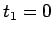 $t_1=0$