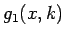 $\displaystyle g_1(x, k)$