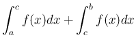 $\displaystyle \int_a^c f(x)dx + \int_c^b f(x)dx$