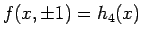 $f(x,\pm 1)=h_4(x)$