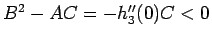 $B^2-AC=-h_3''(0)C<0$