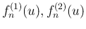 $f^{(1)}_n(u),f^{(2)}_n(u)$