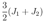 $\displaystyle \frac{3}{2}(J_1+J_2)$