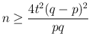 $\displaystyle
n\geq\frac{4t^2(q-p)^2}{pq}$