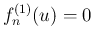 $f^{(1)}_n(u)=0$