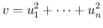 $\displaystyle
v = u_1^2+\cdots +u_n^2$