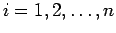 $i=1,2,\ldots,n$