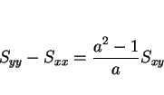 \begin{displaymath}
S_{yy}-S_{xx}=\frac{a^2-1}{a}S_{xy}
\end{displaymath}