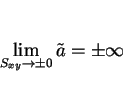 \begin{displaymath}
\lim_{S_{xy}\rightarrow \pm0}\tilde{a} = \pm\infty
\end{displaymath}