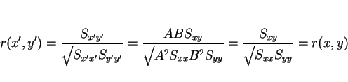 \begin{displaymath}
r(x',y')
= \frac{S_{x'y'}}{\sqrt{S_{x'x'}S_{y'y'}}}
= \frac...
..._{xx}B^2S_{yy}}}
= \frac{S_{xy}}{\sqrt{S_{xx}S_{yy}}}
= r(x,y)
\end{displaymath}