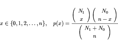 \begin{displaymath}
x\in \{0,1,2,\ldots,n\},\hspace{1zw}
p(x)=\frac{\left(\begin...
...}\right)}{\left(\begin{array}{c}N_1+N_0\\ n\end{array}\right)}
\end{displaymath}