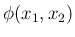 $\phi(x_1,x_2)$