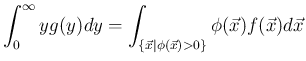 $\displaystyle
\int_0^\infty yg(y)dy
=\int_{\{\vec{x}\vert\phi(\vec{x})>0\}}
\phi(\vec{x})f(\vec{x})d\vec{x}
$