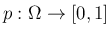 $p:\Omega\rightarrow [0,1]$