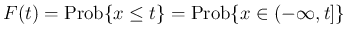 $\displaystyle
F(t) = \mathrm{Prob}\{x\leq t\} = \mathrm{Prob}\{x\in(-\infty,t]\}$