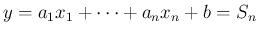 $y=a_1x_1+\cdots+a_nx_n+b=S_n$