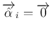 $\overrightarrow{\hat{\alpha}}_i=\overrightarrow{0}$