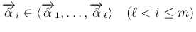 $\displaystyle
\overrightarrow{\hat{\alpha}}_i\in
\langle\overrightarrow{\hat{...
..._1,\ldots,\overrightarrow{\hat{\alpha}}_\ell\rangle
\hspace{1zw}(\ell<i\leq m)$