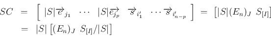 \begin{eqnarray*}SC
&=&
\left[\begin{array}{cccccc}\vert S\vert\overrightarrow...
...rt S\vert\left[(E_n)_J\hspace{0.5zw}S_{[I]}/\vert S\vert\right]
\end{eqnarray*}