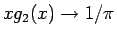 $xg_2(x)\rightarrow 1/\pi$