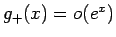 $g_{+}(x)=o(e^x)$