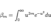 \begin{displaymath}
\beta_m=\int_0^\infty u^{2m}e^{-u^2}du
\end{displaymath}