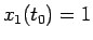 $x_1(t_0)=1$