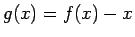 $g(x)=f(x)-x$