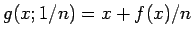 $g(x;1/n)=x+f(x)/n$