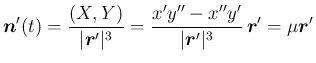 $\displaystyle
\mbox{\boldmath$n$}'(t)
= \frac{(X,Y)}{\vert\mbox{\boldmath$r$...
...\vert\mbox{\boldmath$r$}'\vert^3}\,\mbox{\boldmath$r$}'=\mu\mbox{\boldmath$r$}'$