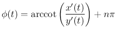 $\displaystyle \phi(t)=\mathop{\rm arccot}\left(\frac{x'(t)}{y'(t)}\right)+n\pi
$